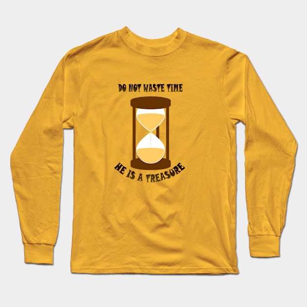 Do not waste Time he is a Treasure Long Sleeve T-Shirt by MBRK-Store